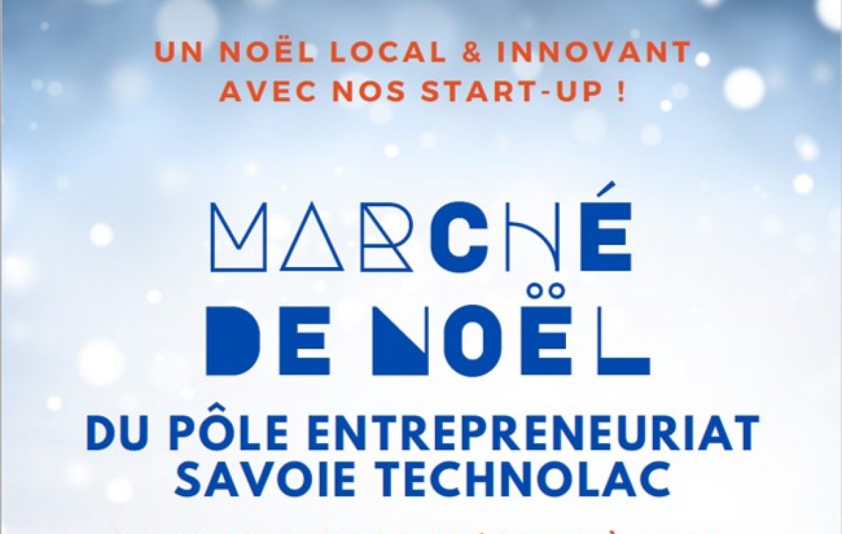 Marché de Noël des start-up // 29 novembre - L'incubateur Savoie Technolac